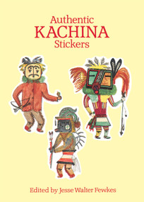 Authentic Kachina Stickers (22 Full-Color Pressure-Sensitive Designs) by Jesse Walter Fewkes, 9780486289014