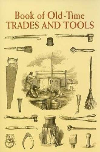 Book of Old-Time Trades and Tools by Anonymous, 9780486443423