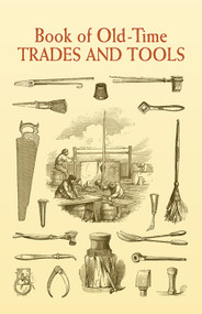 Book of Old-Time Trades and Tools by Anonymous, 9780486443423