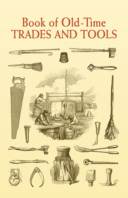 Book of Old-Time Trades and Tools by Anonymous, 9780486443423