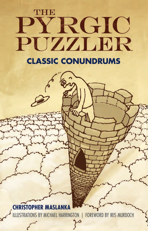 The Pyrgic Puzzler (Classic Conundrums) by Christopher Maslanka, Michael Harrington, Iris Murdoch, 9780486484532