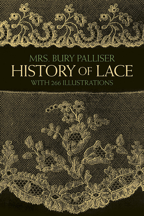 History of Lace by Mrs. Bury Palliser, 9780486247427