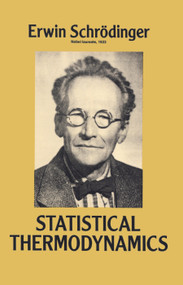 Statistical Thermodynamics by Erwin Schrodinger, 9780486661018