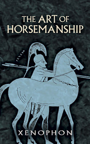 The Art of Horsemanship - 9780486447537 by Xenophon, Morris H. Morgan, 9780486447537