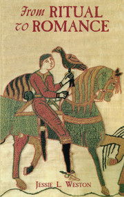 From Ritual to Romance by Jessie L. Weston, 9780486296807