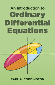 An Introduction to Ordinary Differential Equations by Earl A. Coddington, 9780486659428