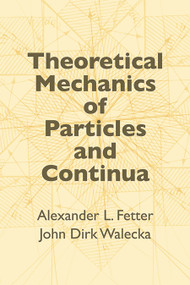 Theoretical Mechanics of Particles and Continua by Alexander L. Fetter, John Dirk Walecka, 9780486432618