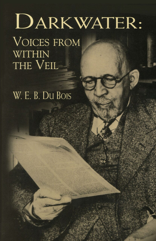 Darkwater (Voices from Within the Veil) - 9780486408903 by W. E. B. Du Bois, 9780486408903