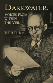 Darkwater (Voices from Within the Veil) - 9780486408903 by W. E. B. Du Bois, 9780486408903