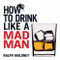 How to Drink Like a Mad Man by Ralph Maloney, Leo Summers, 9780486483528