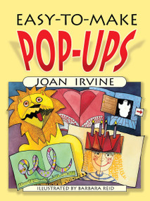 Easy-to-Make Pop-Ups by Joan Irvine, Barbara Reid, 9780486446226
