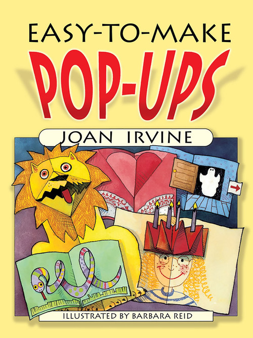Easy-to-Make Pop-Ups by Joan Irvine, Barbara Reid, 9780486446226