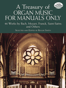 A Treasury of Organ Music for Manuals Only (46 Works by Bach, Mozart, Franck, Saint-Saëns and Others) by Rollin Smith, 9780486435824