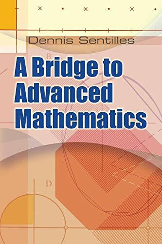 A Bridge to Advanced Mathematics by Dennis Sentilles, 9780486482194