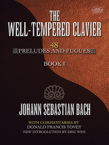 The Well-Tempered Clavier (48 Preludes and Fugues Book I) by Johann Sebastian Bach, Donald  Francis Tovey, Eric Wen, 9780486493718