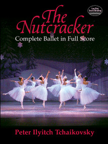 The Nutcracker (Complete Ballet in Full Score) by Peter Ilyitch Tchaikovsky, 9780486438368