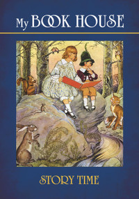 My Book House--Story Time by Olive Beaupré Miller, 9780486499079