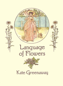 Language of Flowers by Kate Greenaway, 9780486273723