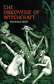 The Discoverie of Witchcraft by Reginald Scot, 9780486260303