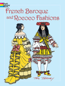 French Baroque and Rococo Fashions Coloring Book by Tom Tierney, 9780486423838