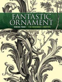 Fantastic Ornament, Series Two (118 Designs and Motifs) by A. Hauser, 9780486491219