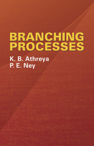 Branching Processes by K. B. Athreya, P. E. Ney, 9780486434742