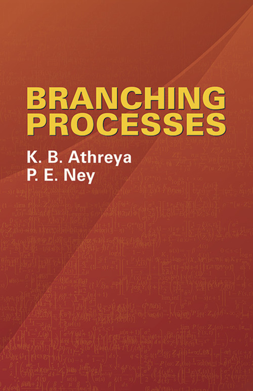 Branching Processes by K. B. Athreya, P. E. Ney, 9780486434742