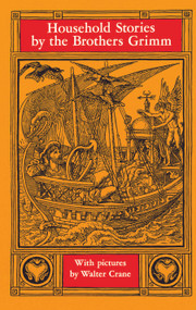 Household Stories by the Brothers Grimm by Brothers Grimm, 9780486210803