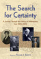 The Search for Certainty (A Journey Through the History of Mathematics, 1800-2000) by Frank  J Swetz, 9780486474427