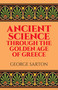 Ancient Science Through the Golden Age of Greece by George Sarton, 9780486274959
