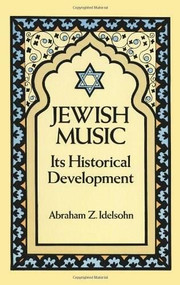 Jewish Music (Its Historical Development) by Abraham Z. Idelsohn, 9780486271477