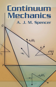 Continuum Mechanics by A. J. M. Spencer, 9780486435947