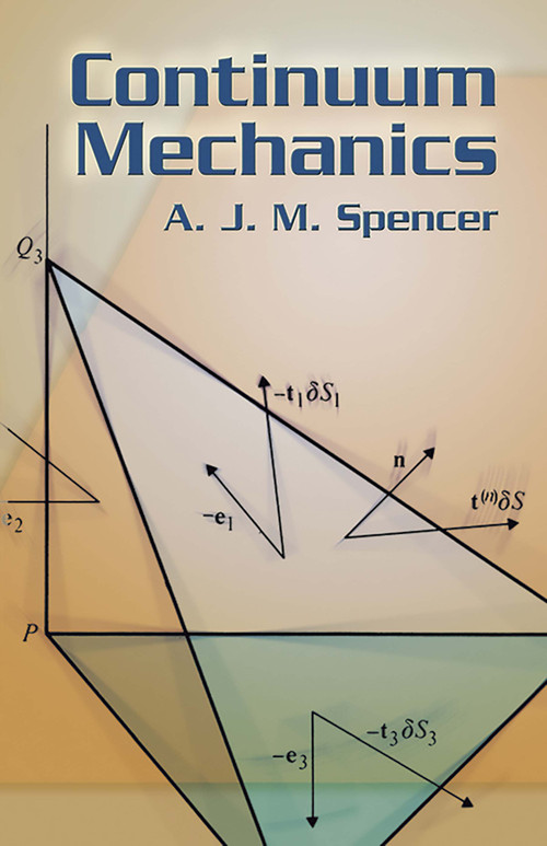 Continuum Mechanics by A. J. M. Spencer, 9780486435947