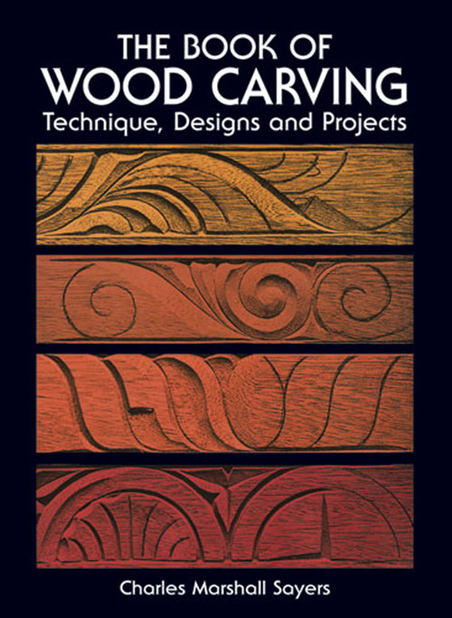 The Book of Wood Carving by Charles Marshall Sayers, 9780486236544