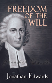 Freedom of the Will by Jonathan Edwards, 9780486489209