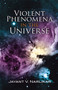 Violent Phenomena in the Universe by Jayant V. Narlikar, 9780486457970