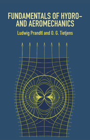 Fundamentals of Hydro- and Aeromechanics by Ludwig Prandtl, O. G. Tietjens, 9780486603742