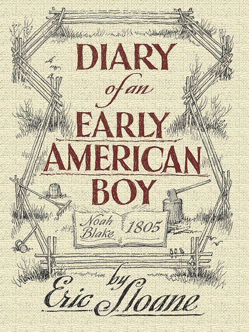 Diary of an Early American Boy (Noah Blake 1805) by Eric Sloane, 9780486436661