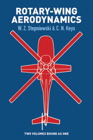 Rotary-Wing Aerodynamics by W. Z. Stepniewski, 9780486646473