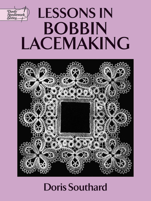 Lessons in Bobbin Lacemaking by Doris Southard, 9780486271224