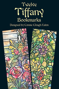 Twelve Tiffany Bookmarks by Louis Comfort Tiffany, Connie Clough Eaton, 9780486408347