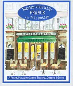 Rendez-vous with France (A Point And Pronounce Guide To Traveling, Shopping, And Eating) by Jill Butler, 9780762722112
