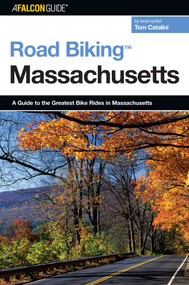 Road Biking™ Massachusetts by Tom Catalini, 9780762739097