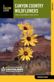 Canyon Country Wildflowers by Damian Fagan, 9780762770137