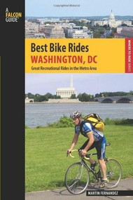 Best Bike Rides Washington, DC (Great Recreational Rides In The Metro Area) by Martin Fernandez, 9780762780815