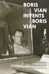 Boris Vian Invents Boris Vian by Boris Vian, Julia Older, 9780985612290
