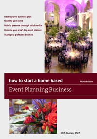 How to Start a Home-Based Event Planning Business by Jill S. Moran, 9781493011704