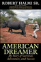 American Dreamer (My Story of Survival, Adventure, and Success) by Robert Halmi, Isabella Rossellini, Patrick Stewart, Dan Gabbay, 9781493009084