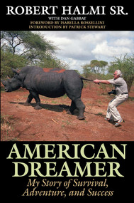 American Dreamer (My Story of Survival, Adventure, and Success) by Robert Halmi, Isabella Rossellini, Patrick Stewart, Dan Gabbay, 9781493009084
