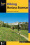 Hiking Montana: Bozeman (A Guide to 30 Great Hikes Close to Town) by Bill Schneider, 9781493013142